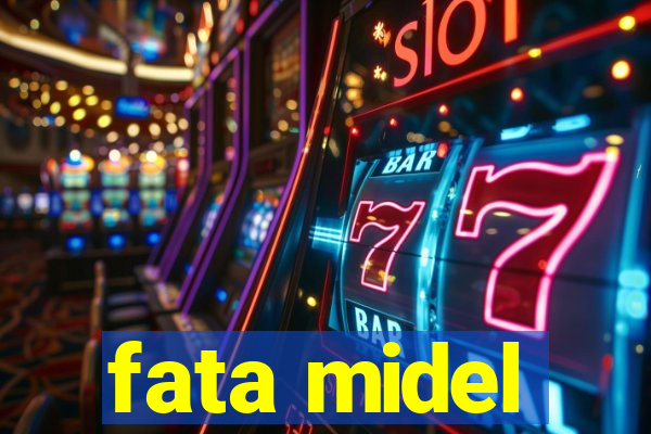 fata midel